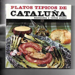 Platos Tipicos de Cataluna Traditional Food of Catalonia Cookbook in Spanish VTG